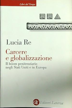 Image du vendeur pour Carcere e globalizzazione. Il boom penitenziario negli Stati Uniti e in Europa mis en vente par Librodifaccia