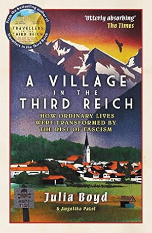 Bild des Verkufers fr A Village in the Third Reich: How Ordinary Lives Were Transformed By the Rise of Fascism    from the author of Sunday Times bestseller Travellers in the Third Reich zum Verkauf von WeBuyBooks