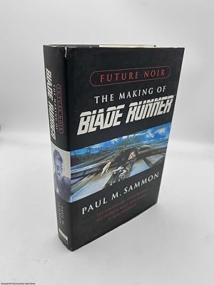 Future Noir The Making of Blade Runner