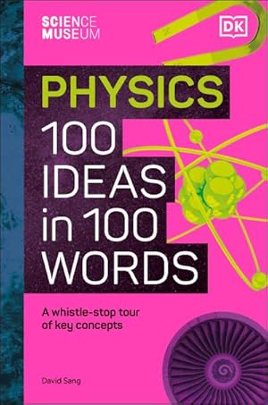 Bild des Verkufers fr The Science Museum Physics 100 Ideas in 100 Words : A Whistle-Stop Tour of Key Concepts zum Verkauf von AHA-BUCH GmbH
