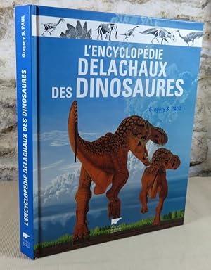 Bild des Verkufers fr L'encyclopdie Delachaux des dinosaures. zum Verkauf von Latulu