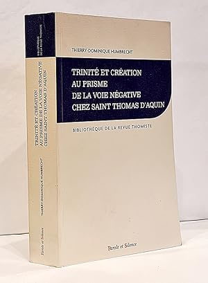 Imagen del vendedor de Trinit et Cration au prisme de la voie ngative chez saint Thomas d'Aquin. Coll.  Bibliothque de la Revue thomiste  a la venta por Librairie Pierre BRUNET