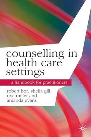 Seller image for Counselling in Health Care Settings: A Handbook for Practitioners (Professional Handbooks in Counselling and Psychotherapy) for sale by WeBuyBooks
