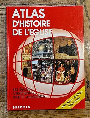 Imagen del vendedor de Atlas d'histoire de l'glise. Les glises chrtiennes hier et aujourd'hui. Traduction Centre informatique et bible Maredsous. a la venta por Librairie Pierre BRUNET