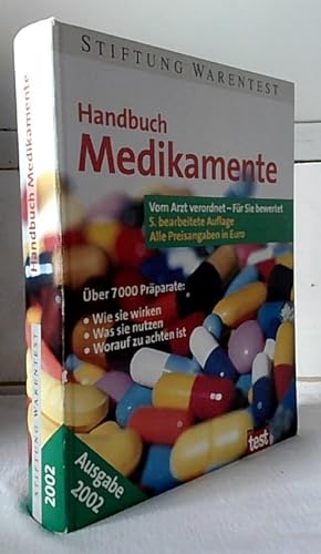 Handbuch Medikamente : vom Arzt verordnet - für Sie bewertet ; [über 7000 Präparate: wie sie wirk...