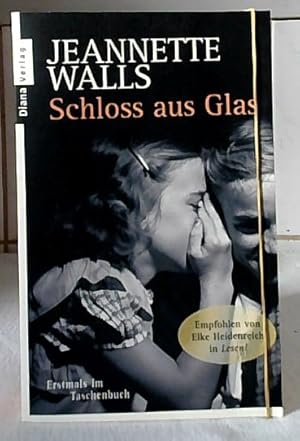 Schloss aus Glas Jeannette Walls. Aus dem Amerikan. von Ulrike Wasel und Klaus Timmermann.