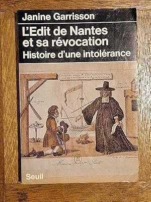 Bild des Verkufers fr L'dit de Nantes et sa rvocation. Histoire d'une intolrance. zum Verkauf von Librairie Pierre BRUNET