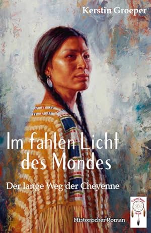 Immagine del venditore per Im fahlen Licht des Mondes: Der lange Weg der Cheyenne venduto da Express-Buchversand
