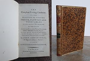 Immagine del venditore per THE COMPLETE FORCING-GARDENER; or the Practice of forcing Fruits, Flowers and Vegetables to Early Maturity and Perfection, by the Aid of Artificial Heat, in the Various Departments usually constructed for this Purpose. venduto da Roger Middleton P.B.F.A.