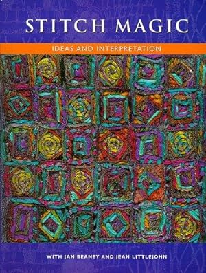 Seller image for Stitch Magic: Ideas and Interpretation. With Jan Beaney and Jean Littlejohn for sale by WeBuyBooks