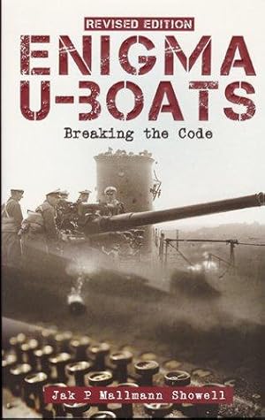 Bild des Verkufers fr Enigma U-boats: Breaking the Code - the True Story zum Verkauf von WeBuyBooks