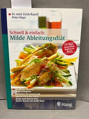 Bild des Verkufers fr Schnell & einfach: milde Ableitungsdit : Ihr idealer Einstieg in die Erfolgskur ; so kochen Sie gesund und sparen Zeit in der Kche ; schon nach kurzer Zeit: flacher Bauch und straffe Haut. zum Verkauf von Kepler-Buchversand Huong Bach