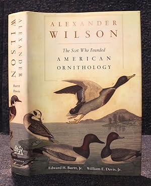 Seller image for Alexander Wilson: The Scot Who Founded American Ornithology for sale by Trumpington Fine Books Limited