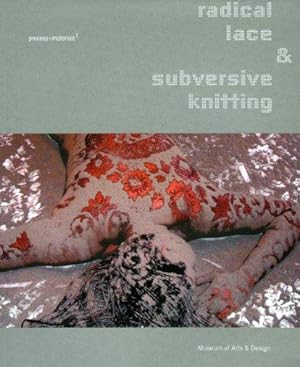 Image du vendeur pour Radical Lace and Subversive Knitting mis en vente par WeBuyBooks