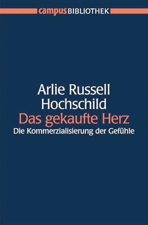 Seller image for Das gekaufte Herz: Die Kommerzialisierung der Gefhle (Campus Bibliothek) for sale by Studibuch