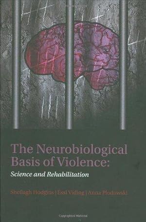 Imagen del vendedor de The Neurobiological Basis of Violence: Science and Rehabilitation a la venta por WeBuyBooks