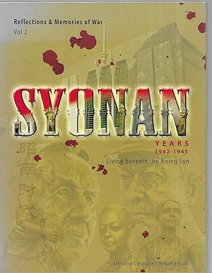 Seller image for Syonan Years 1942-1945: Living Beneath the Rising Sun Vol. 2: Reflections and Memories of War for sale by Allen Williams Books