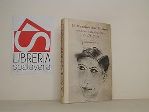 Bild des Verkufers fr Il Marchesino PIttore. Romanzo autobiografico. zum Verkauf von Libreria Spalavera