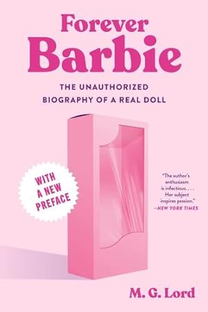 Imagen del vendedor de Forever Barbie: The Unauthorized Biography of a Real Doll by Lord, M.G. [Paperback ] a la venta por booksXpress