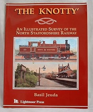 The Knotty, The: Illustrated Survey of the North Staffordshire Railway