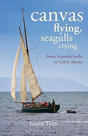 Image du vendeur pour Canvas Flying, Seagulls Crying: From Scottish Lochs to Celtic Shores mis en vente par WeBuyBooks