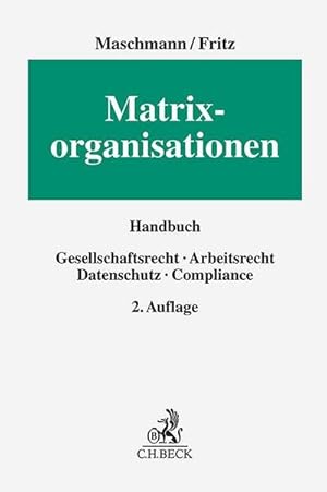 Bild des Verkufers fr Matrixorganisationen : Gesellschaftsrecht, Arbeitsrecht, Datenschutz, Compliance zum Verkauf von AHA-BUCH GmbH