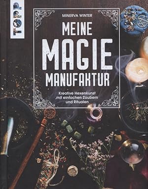 Seller image for Meine Magie Manufaktur : kreative Hexenkunst mit einfachen Zaubern und Ritualen. Topp for sale by Versandantiquariat Ottomar Khler