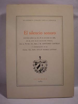 Seller image for El silencio sonoro. Discurso ledo el da 28 de Octubre de 1989 for sale by Librera Antonio Azorn