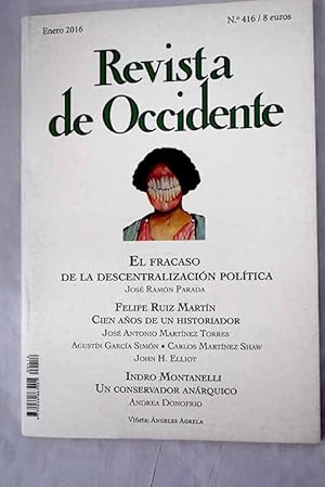 Imagen del vendedor de Revista de Occidente, Ao 2016, n 416, El fracaso de la descentralizacin poltica:: El fracaso de la descentralizacin poltica. Reforma del Estado y reformas administrativas.; Felipe Ruiz Martn en su centenario; Universitario ejemplar y maestro de historiadores; Un historiador de la economa en la Academia; El ao de Princeton; Indro Montanelli, un conservador anrquico; Olvido y melancola desde Buenos Aires. Una carta indita de Ramn Gmez de la Serna a Gerardo Diego; Amrica Latina reequilibrndose; Detrs de Duras; Poemas inditos; Genopotica y compromiso; Contemplacin, vida, muerte y relajacin. (Paolo Sorrentino, Youth); La disposicin de los sujetos; Qu es un dispositivo? ;: seguido de El amigo ; y de La Iglesia y el Reino; a ira!; El establishment: la casta al desnudo; Lo a la venta por Alcan Libros