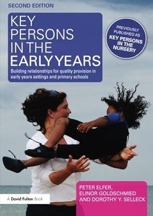 Seller image for Key Persons in the Early Years: Building relationships for quality provision in early years settings and primary schools for sale by WeBuyBooks