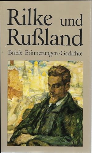 Rilke und Russland Briefe Erinnerungen Gedichte