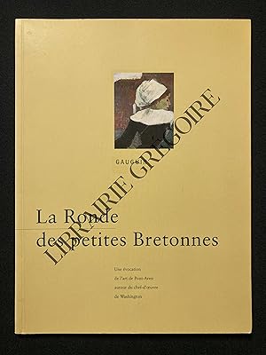 Bild des Verkufers fr LA RONDE DES PETITES BRETONNES Une vocation de l'art de Pont-Aven autour du chef-d'oeuvre de Washington-EXPOSITION DU 5 DECEMBRE 1996 AU 3 MARS 1997 zum Verkauf von Yves Grgoire