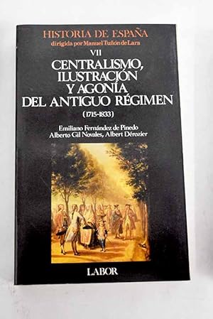 Image du vendeur pour Centralismo, ilustracin y agona del antiguo rgimen mis en vente par Alcan Libros