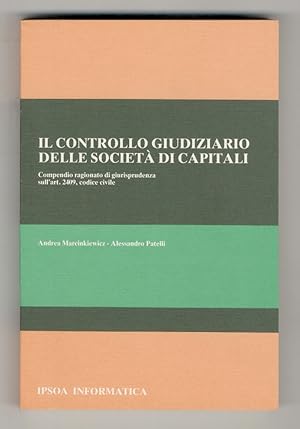 Bild des Verkufers fr Il controllo giudiziario della societ di capitali. Compendio ragionato di giurisprudenza sull'art. 2409, codice civile. zum Verkauf von Libreria Oreste Gozzini snc