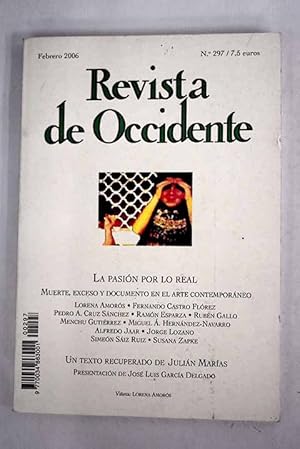 Imagen del vendedor de Revista de Occidente, Ao 2006, n 297:: El arte contemporneo entre la experiencia, lo antivisual y lo siniestro; Ante la bofetada de lo real; El certificado de la patada en el culo y otras animaladas; Realidad contra identidad; La delgada lnea gris; Imagen y muerte en la contemporaneidad; Violencia e imagen. Entrevista con Alfredo Jaar; La desesperacin de las posibilidades; La ciudad de las nueve puertas; Arnold Schnberg: la abstraccin es atonal; Encuentro en la Magdalena; Menndez Pelayo; Seis poemas a la venta por Alcan Libros