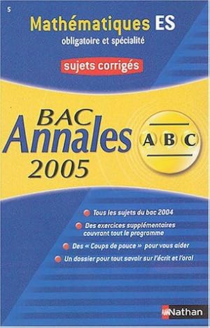 Image du vendeur pour Mathmatiques Bac ES: Sujets corrigs BAC Annales 2005 mis en vente par Dmons et Merveilles