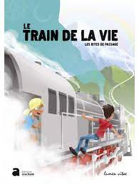 Bild des Verkufers fr Le train de la vie - les rites de passage zum Verkauf von Dmons et Merveilles