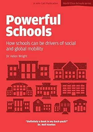 Bild des Verkufers fr Powerful Schools: Schools as drivers of social and global mobility (World Class Schools) zum Verkauf von WeBuyBooks