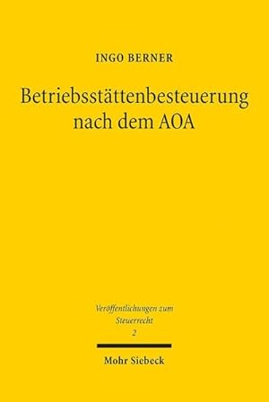 Bild des Verkufers fr Betriebsstttenbesteuerung nach dem AOA: Eine Untersuchung der Implementierung in  1 Abs. 5 AStG (Verffentlichungen zum Steuerrecht, Band 2) zum Verkauf von Rheinberg-Buch Andreas Meier eK