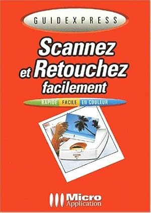 Seller image for Scannez Et Retouchez Facilement for sale by Dmons et Merveilles