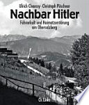 Bild des Verkufers fr Nachbar Hitler : Fhrerkult und Heimatzerstrung am Obersalzberg. zum Verkauf von Antiquariat REDIVIVUS