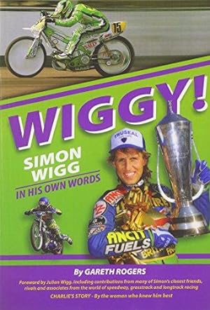 Bild des Verkufers fr WIGGY!: Simon Wigg in His Own Words zum Verkauf von WeBuyBooks