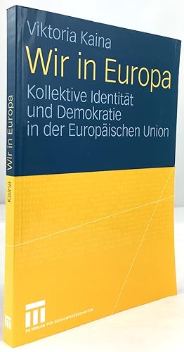 Seller image for Wir in Europa. Kollektive Identitt und Demokratie in der Europischen Union. 1. Auflage. for sale by Antiquariat Heiner Henke