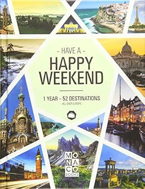 Bild des Verkufers fr Happy Weekend: 1 Year - 52 Destinations - All over Europe zum Verkauf von WeBuyBooks