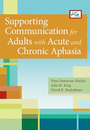 Immagine del venditore per Supporting Communication for Adults with Acute and Chronic Aphasia venduto da GreatBookPrices