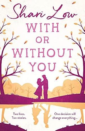 Bild des Verkufers fr With or Without You: An absolutely emotional and unputdownable read! zum Verkauf von WeBuyBooks