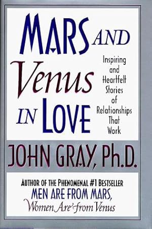 Bild des Verkufers fr Mars and Venus in Love: Inspiring and Heartfelt Stories of Relationships That Work zum Verkauf von WeBuyBooks 2