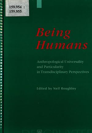 Bild des Verkufers fr Being Humans: Anthropological Universality and Particularity in Transdisciplinary Perspectives zum Verkauf von avelibro OHG