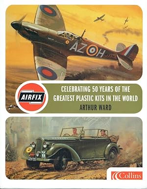 Seller image for AIRFIX : CELEBRATING 50 YEARS OF THE GREATEST PLASTIC KITS IN THE WORLD for sale by Paul Meekins Military & History Books