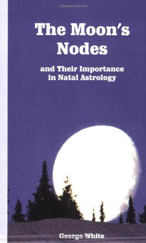 Bild des Verkufers fr The Moon's Nodes: And Their Importance in Natal Astrology zum Verkauf von WeBuyBooks
